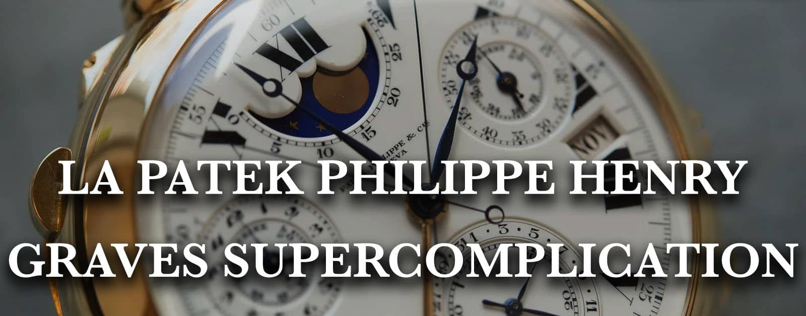 LA PATEK PHILIPPE HENRY GRAVES SUPERCOMPLICATION